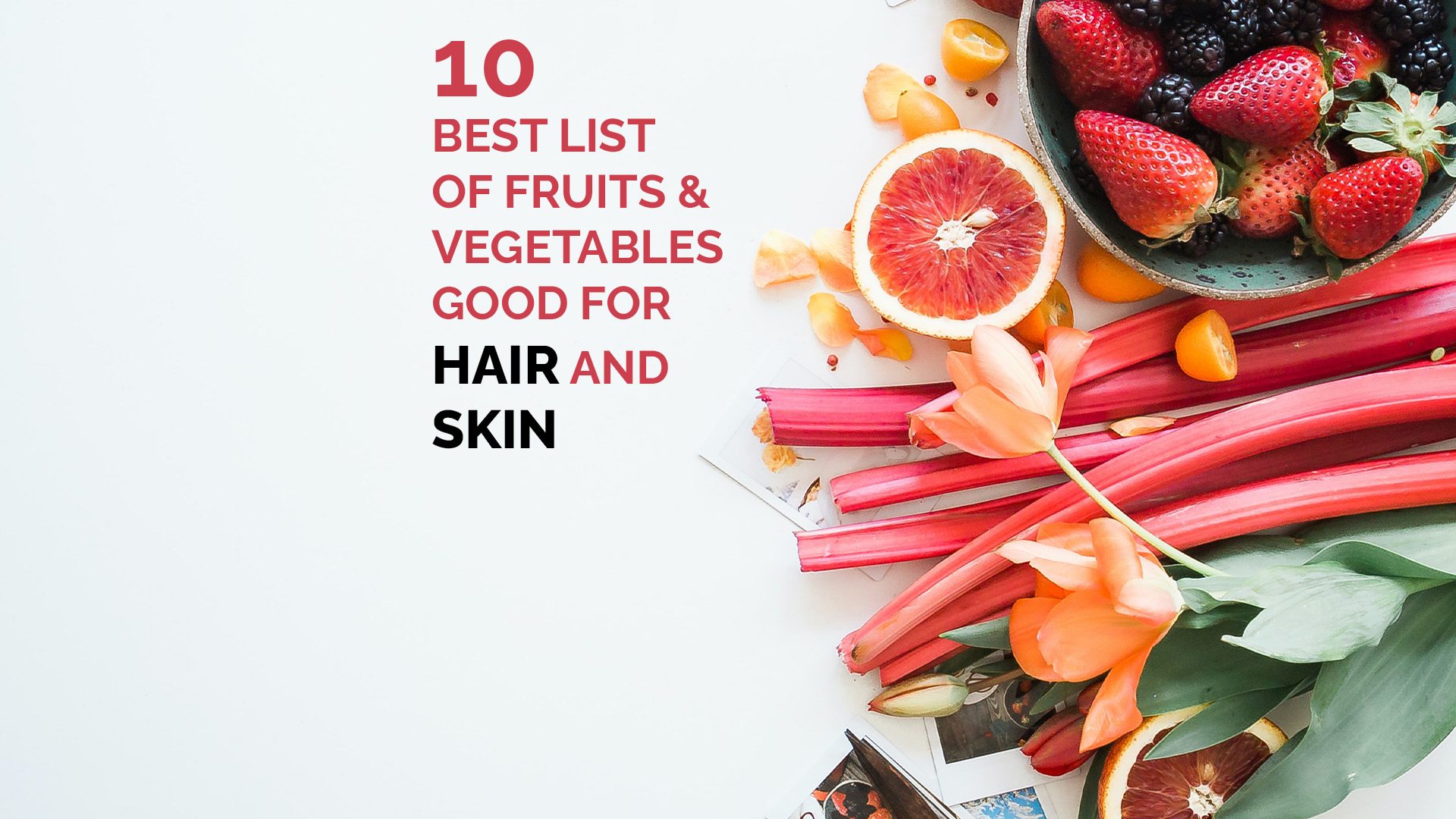 10 Best List of Fruits & Vegetables Good For Hair And Skin