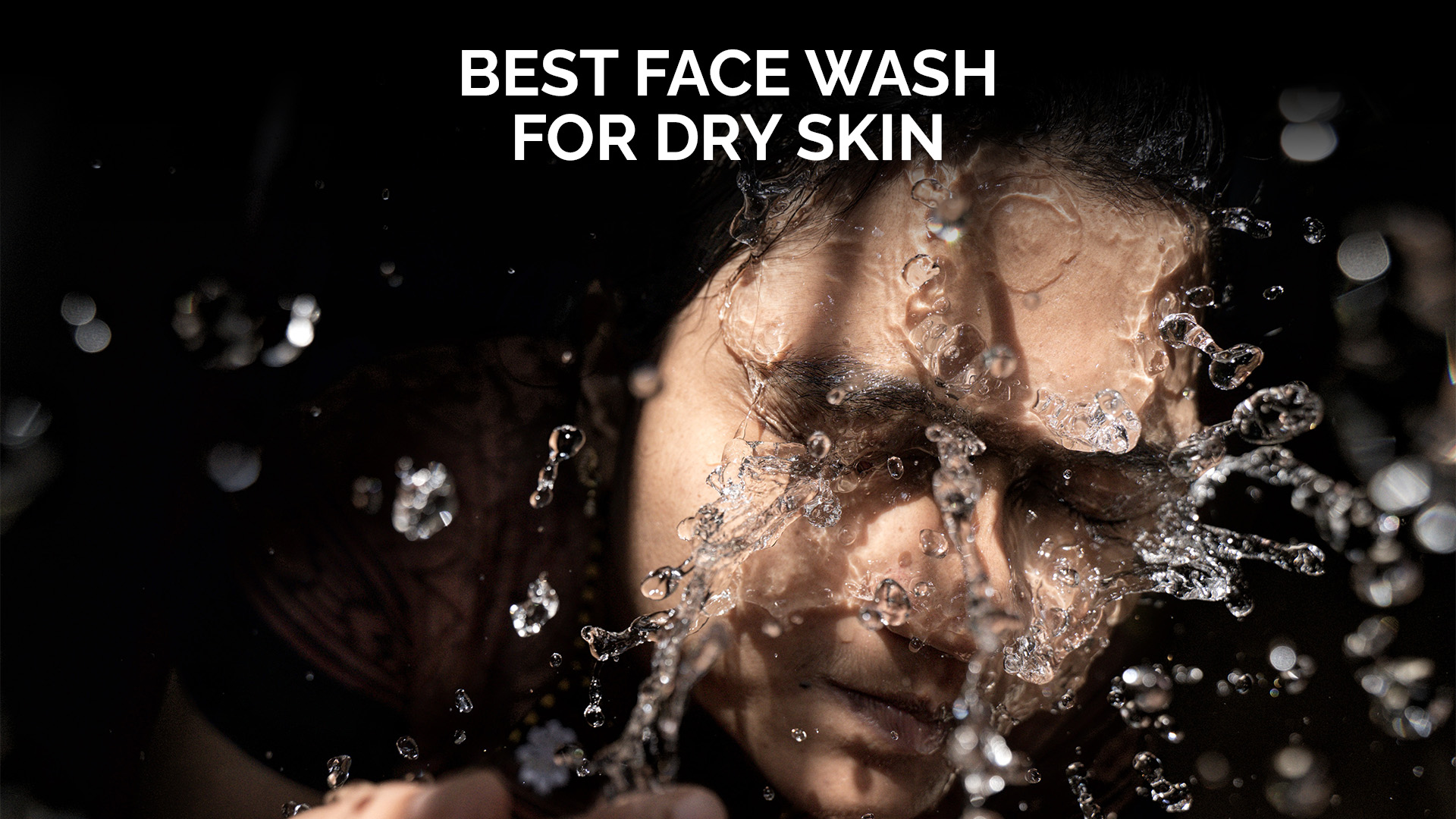 BEST FACE WASH FOR DRY SKIN