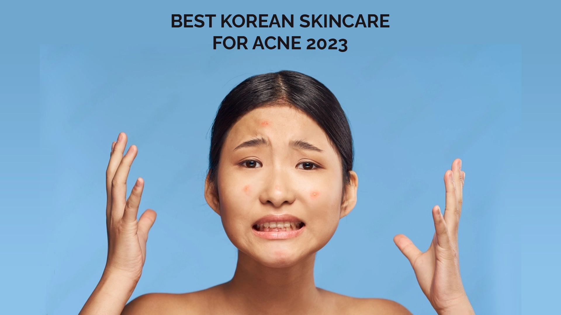Best Korean skincare for Acne
