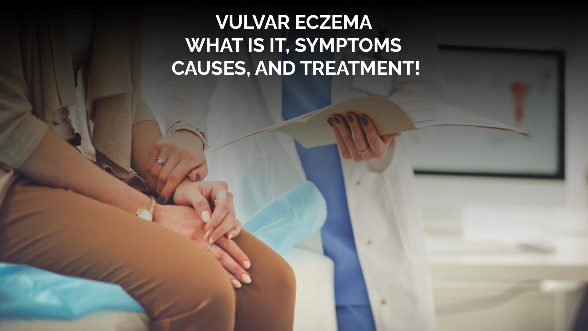 Vulvar Eczema What is it, Symptoms, Causes, and Treatment!