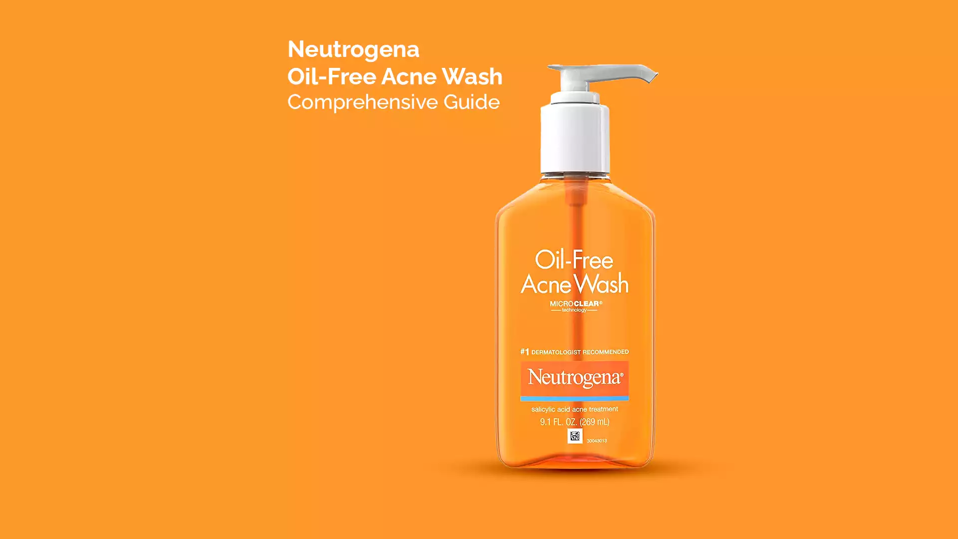 Neutrogena Oil-Free Acne Wash || Comprehensive Guide