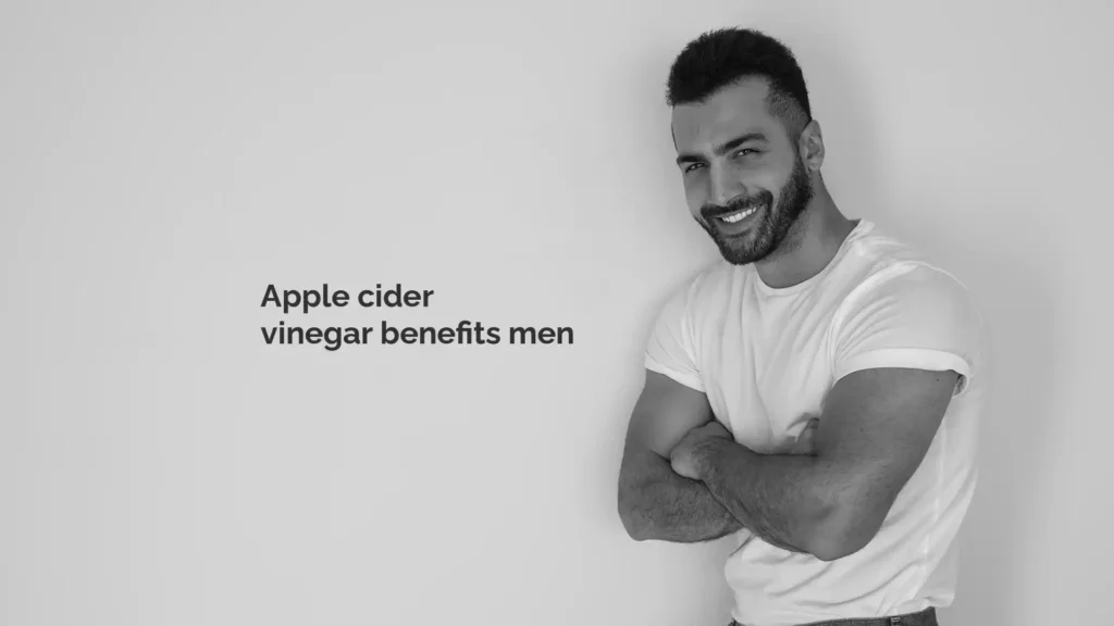 Apple cider vinegar benefits men