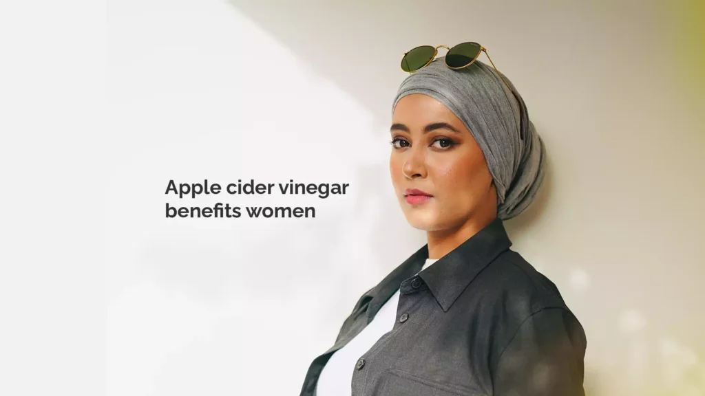 Apple cider vinegar benefits women