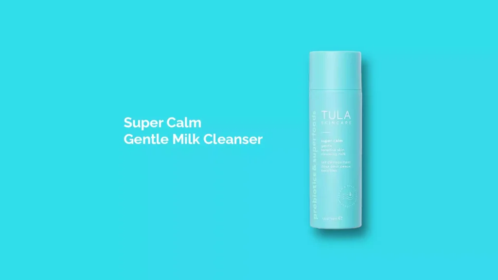 Super Calm Gentle Milk Cleanser