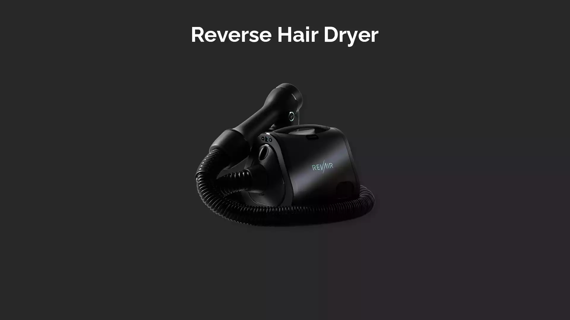 Reverse Hair Dryer