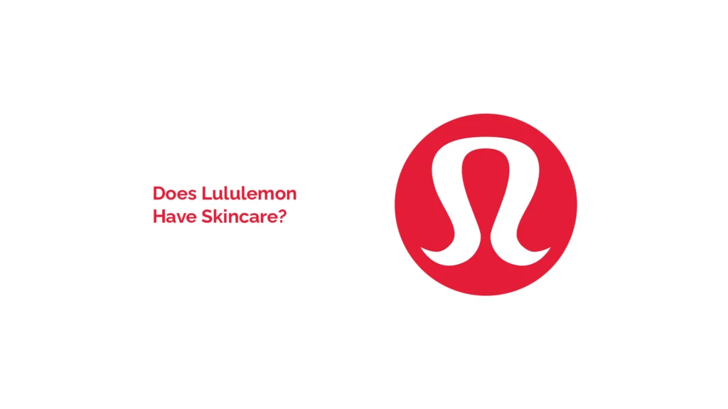 Does Lululemon Have Skincare?