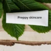 Preppy skincare